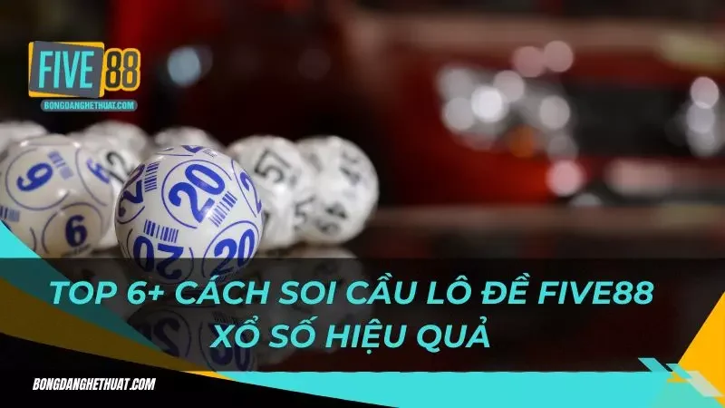 lô đề miền bắc five88 có cách chơi ra làm sao