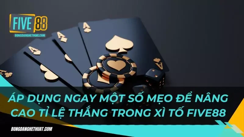 áp dụng ngay một số mẹo để nâng cao tỉ lệ thắng